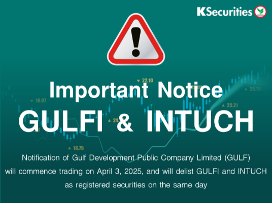 Notification of GULF will commence trading on April 3, 2025, and will delist GULFI and INTUCH as registered securities on the same day.